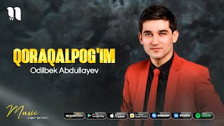 Odilbek Abdullayev - Qoraqalpog'im (audio 2021)
