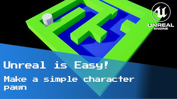 How to make a simple character pawn in Unreal - Unreal is Easy! Beginner Game Dev Tutorial