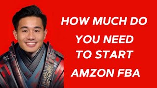 How much do you need to start Amazon FBA?