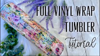 FULL VINYL WRAP TUMBLER TUTORIAL | BEGINNER TUMBLER TUTORIAL | HOW TO MAKE AN EPOXY TUMBLER