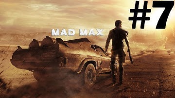 Mad Max Walkthrough Gameplay Part 7 - No Commentary Playthrough (PC)