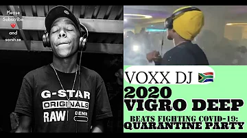 VIGRO DEEP QUARANTINE PARTY AMAPIANO MIX  | BEATS FIGHTING COVID- 19 | VOXX DJ