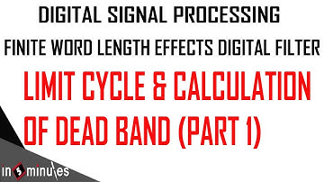 Module4_Vid_8_Finite Word Length Effects_Sum on Limit Cycle and calculation of Dead Band (Part 1)