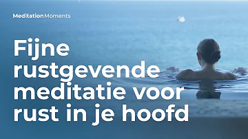 Rustgevende Meditatie | Rust in je hoofd | Meditation Moments | Michael Pilarczyk