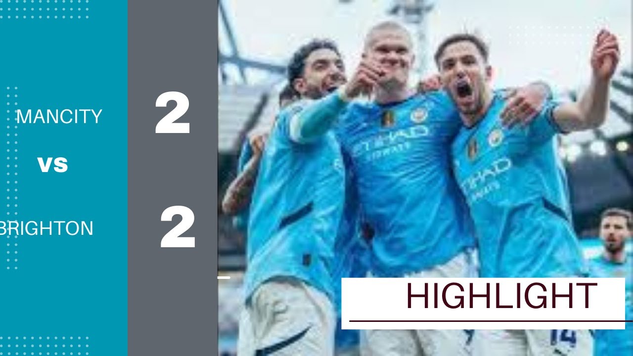 Manchester city vs  Brighton---2-2 / extended highlights