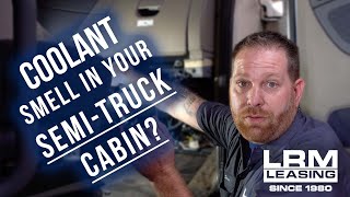 Coolant Smell in Semi Truck Cab  LRM Leasing