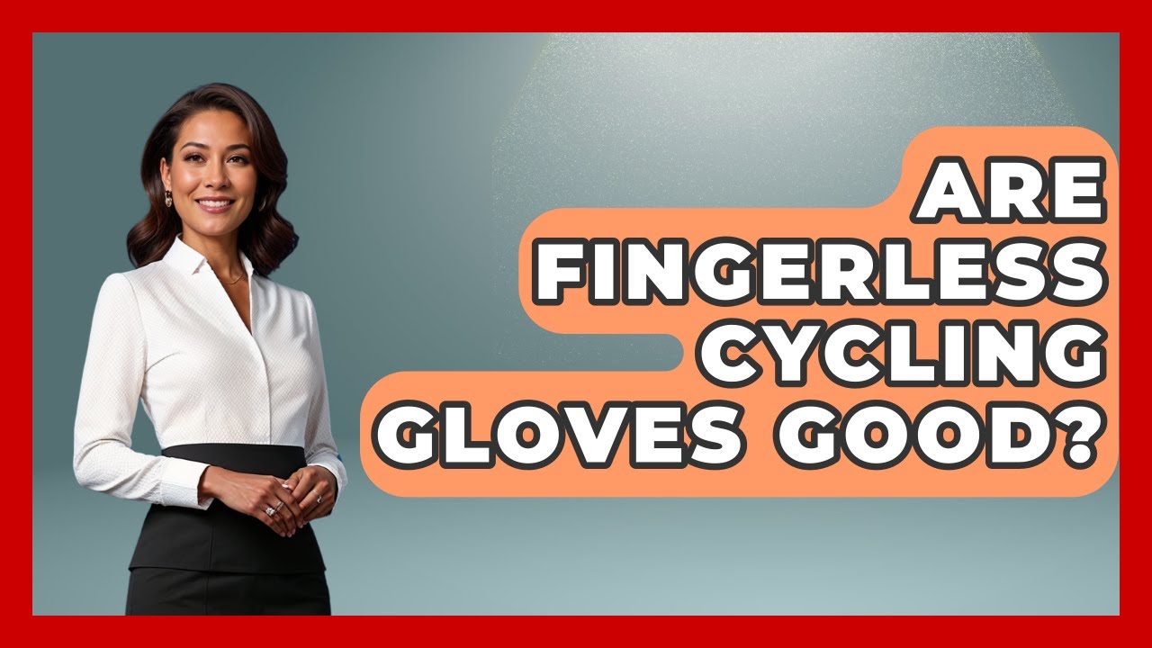 Are Fingerless Cycling Gloves Good? - The Cycling Junkies
