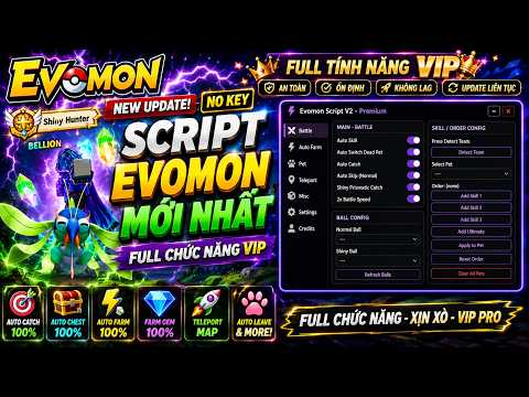 CÁCH HACK EVOMON SCRIPT TIẾN HÓA YÊU QUÁI NO KEY AUTO FARM,AUTO CATCH,AUTO SKILL,AUTO CHEST VIP