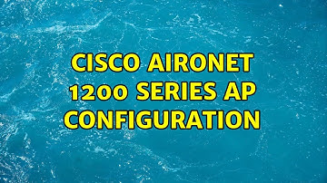 Cisco Aironet 1200 Series AP Configuration (4 Solutions!!)