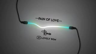 Pain of Love💔S01 E07💔Remo Sad BGM💔Whatsapp status video💔Lovely Bgm