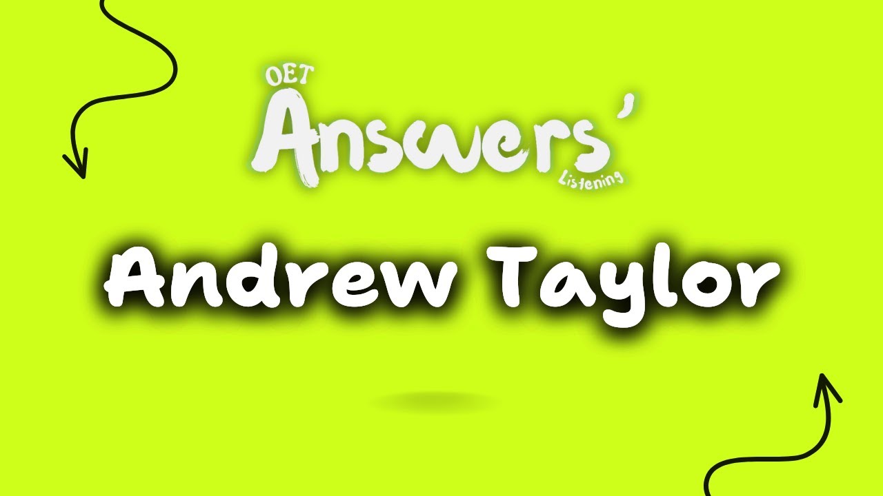 Andrew Taylor OET Listening