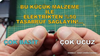 Bu Küçük Malzeme ile Elektrikten %50 Tasarruf Sağlayın - Hem de Çok Basit ve Çok Ucuza...