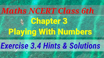 Class 6 Maths NCERT Chapter 3 Playing With Numbers EX 3.4 Hints & Solutions Mathematics is MOUJ