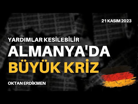 Almanya'da büyük kriz: Yardımlarda kesinti olabilir - 21 Kasım 2023 Oktan Erdikmen