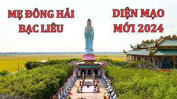 Mẹ Đông Hải Bạc Liêu MỚI NHẤT năm 2024, chùa Đông Hải Bạc Liêu đã sắp hoàn thành chánh điện mới