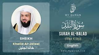 090 Surah Al Balad With English Translation By Sheikh Khalid Al Jaleel