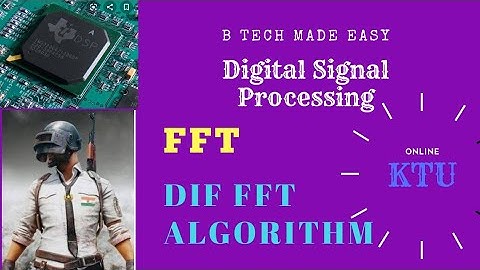DIF FFT Algorithm (essay question) UNIVERSITY QUESTION SOLUTIONS/ DSP KTU by Dinu A G