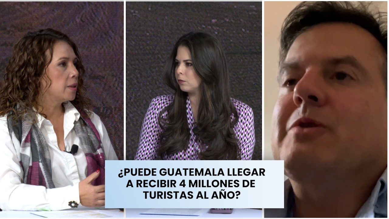 #LaCharla ¿Puede Guatemala llegar a recibir 4 millones de turistas al año?