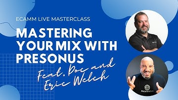 Ecamm Live MASTERCLASS: Mastering your Mix with PreSonus
