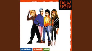Quelli come noi - New Trolls