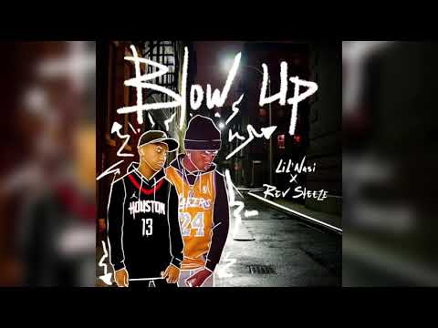 Rev Steeze Feat Lil Nasi Blow Up Official Audio