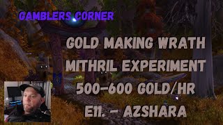 Wow Classic Wotlk Gold Making: E11 Mithril Ore Experiment 500-600 Gold per Hour Azshara