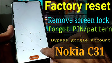 Factory Reset and FRP Bypass Nokia C31
