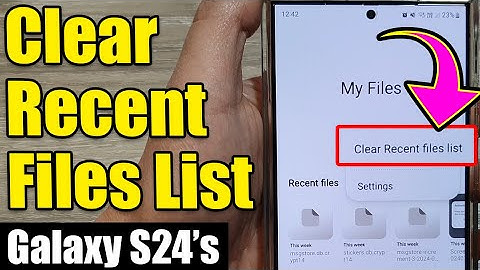 Galaxy S24/S24+/Ultra: How to Clear Recent Files List