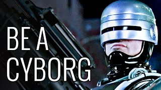 How To Be A Cyborg - EPIC HOW TO