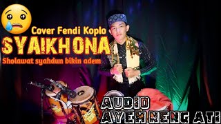 BIKIN HATI ADEM!!!  SYAIKHONA versi dangdut syahdu  [cover]Fendi Koplo