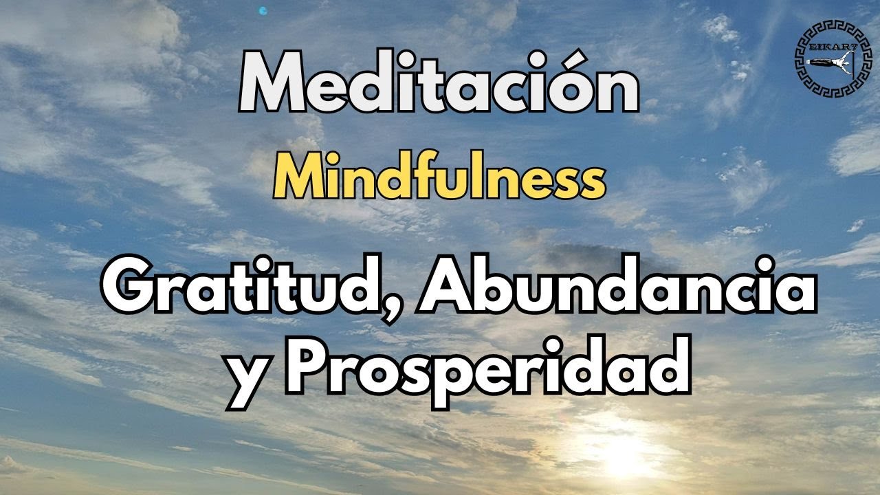 Meditación 10 minutos para la 🙏Gratitud, Abundancia y la 💰 Prosperidad ...