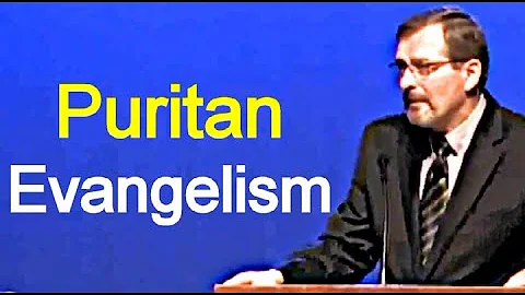 The Puritans & their Evangelistic Methods - Dr. Jo...