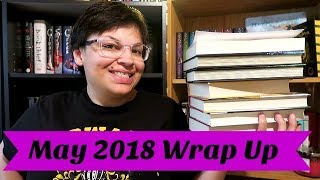May 2018 Wrap Up