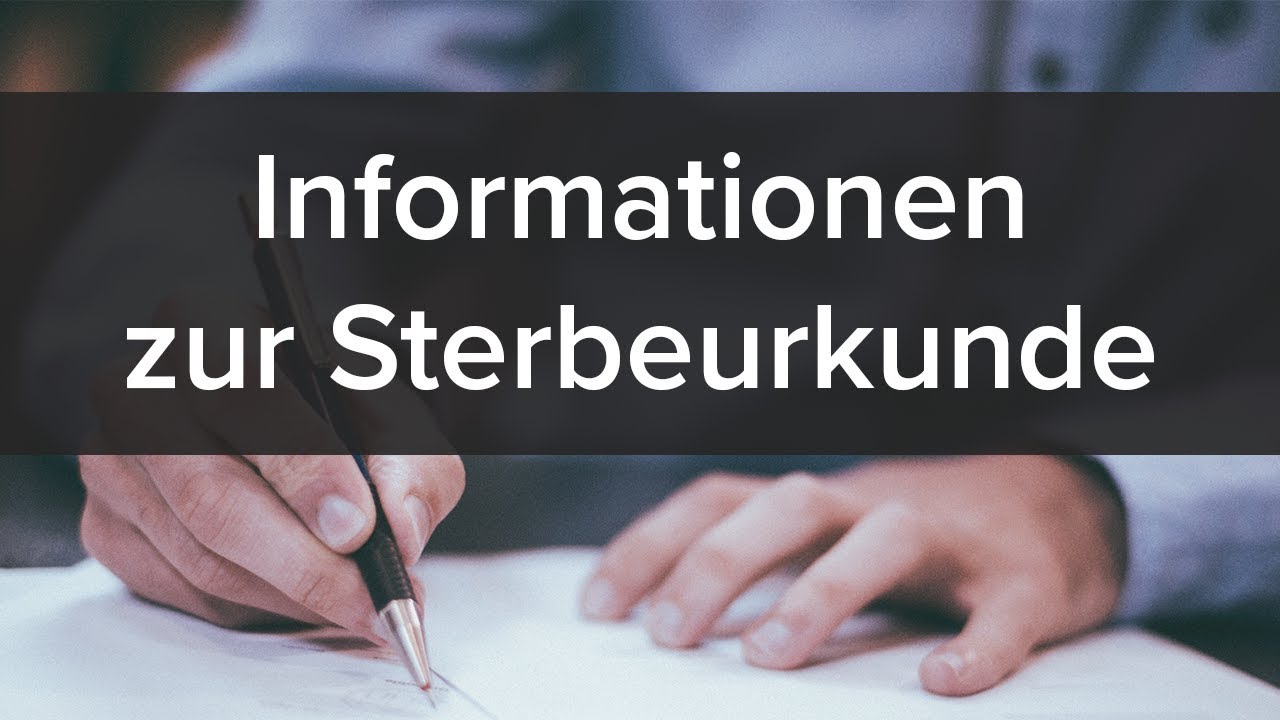 Wie Lange Dauert Eine Sterbeurkunde Sterbeurkunde: Bescheinigung des Todes eines Menschen - YouTube