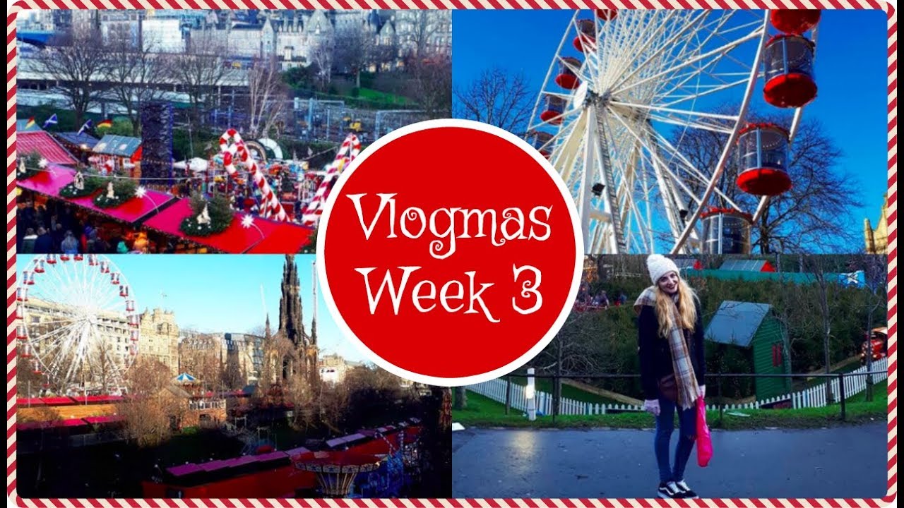 Vlogmas Week 3 🎄 ☃️ Edinburgh Christmas Market YouTube