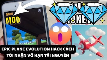 Epic Plane Evolution vô hạn tài nguyên miễn phí 2025 ios/android