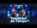 Paulo e Nathan - Vendedor de Tempo