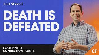 Death is Defeated - Easter 2026 | Full Service | John S. Dickerson