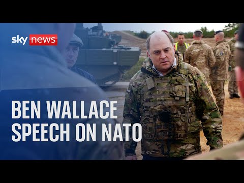 UK Defence Secretary Ben Wallace gives speech on NATO