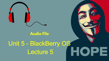 Unit 5 - BlackBerry OS  | Lecture 5 | Mobile Computing