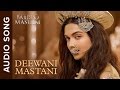 Deewani mastani  full audio song  bajirao mastani  ranveer singh deepika padukone  priyanka