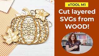 How to use the xTool M1 Laser Cutter to cut layered SVGs from WOOD