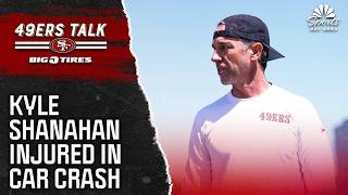 Emergency Podcast: 49ers' next steps after Kyle Shanahan sustains injuries in car crash | 49ers Talk