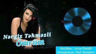 Nərgiz Təhməzli - Ömrüm Audio Music 2022