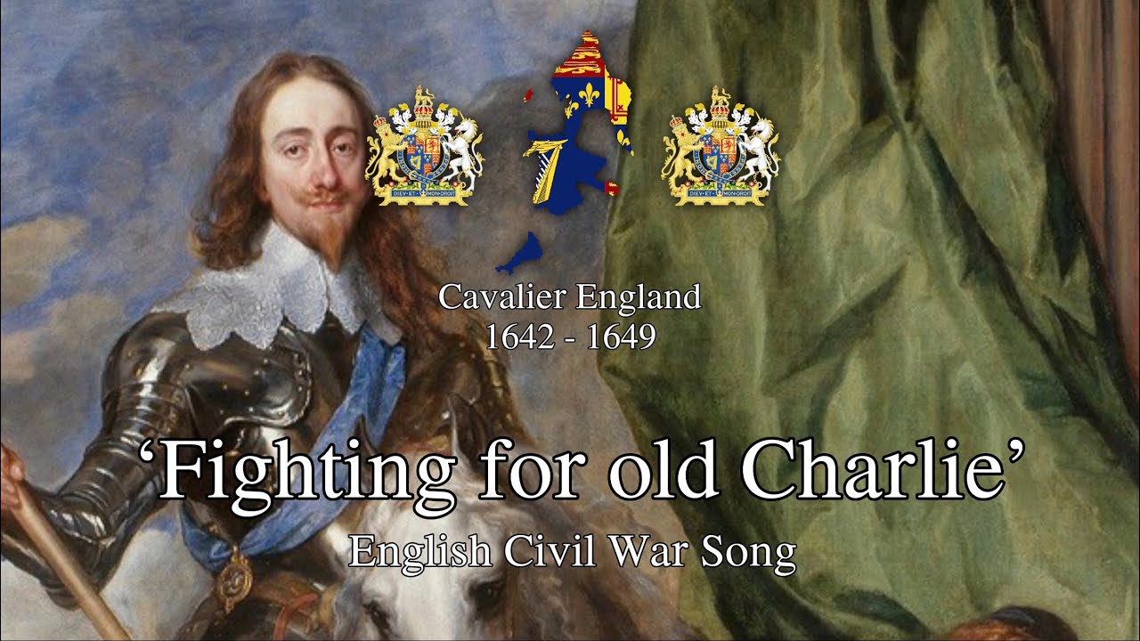 'Fighting for old Charlie' - English Civil War Song 'Fighting for old Charlie' - English Civil War Song