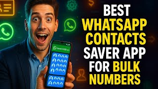 Best WhatsApp Contact Saver App for Bulk Numbers | No Manual Work