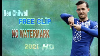 Ben Chilwell - Free Clip - No Watermark Free To Use - 2021 Hd