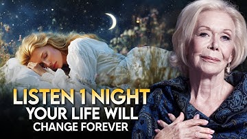 Louise Hay: The Most Powerful Audio To Reprogram Your Subconscious Mind | Sleep Meditation [No Ads]
