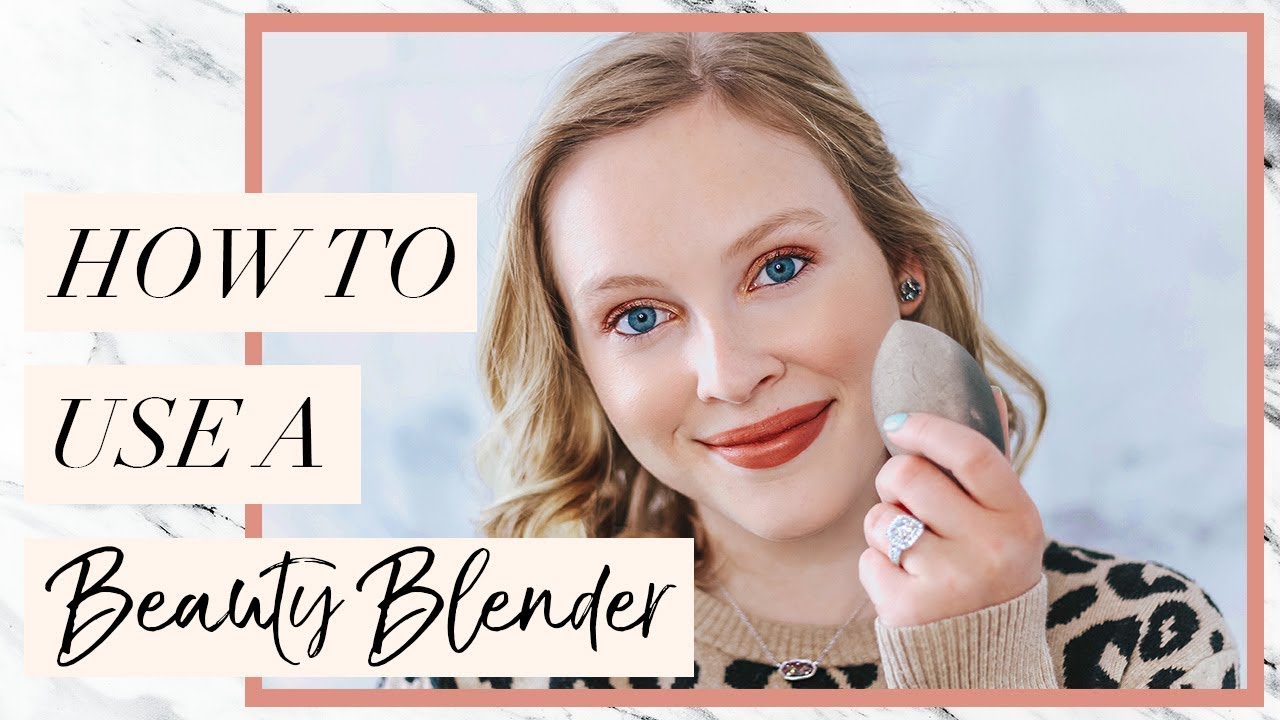 How to Use a Beauty Blender for BEGINNERS YouTube