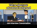 Tell me about your educational background  job interview conversation  learn true english